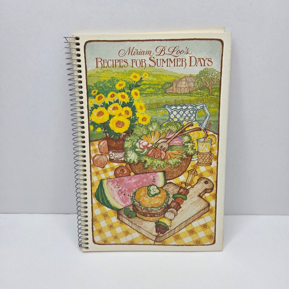 Vintage Miriam B. Loo Recipes for Summer Days Cookbook 1980 Current Inc Spiral